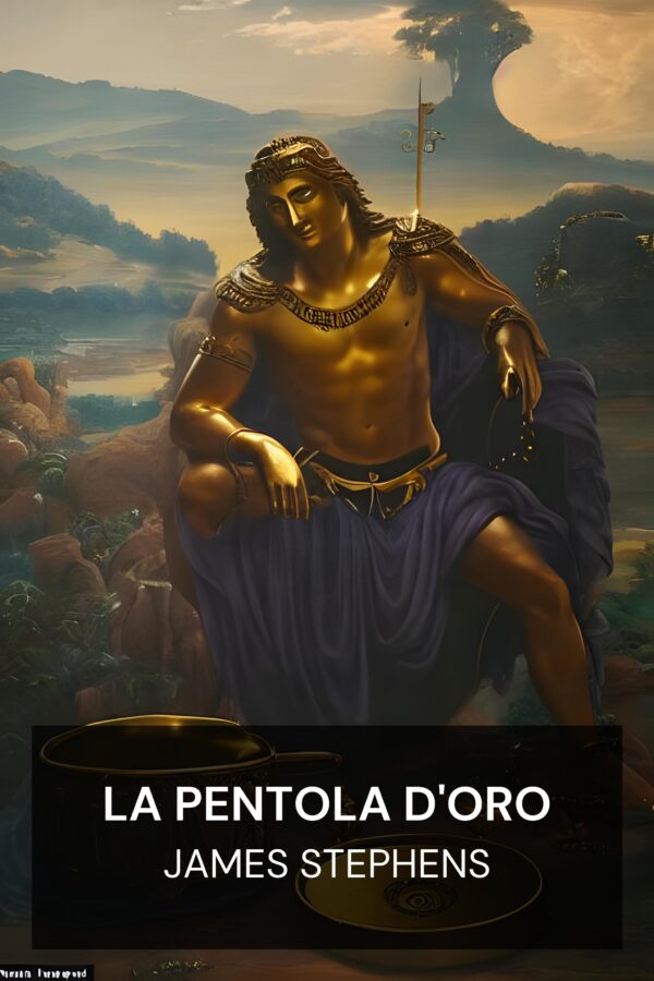 La pentola d'oro - James Stephens (The Crock of Gold - Italiano)