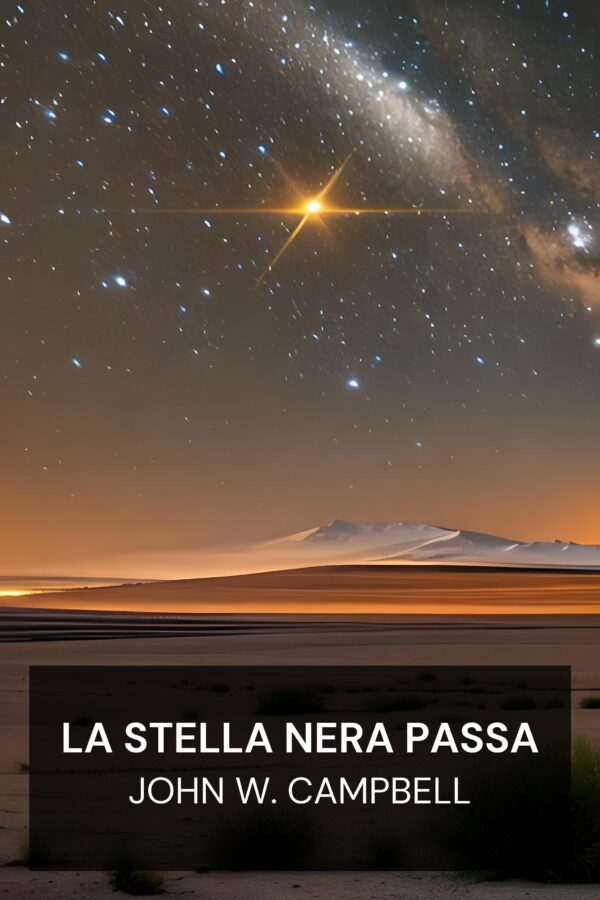 La Stella Nera Passa - John W. Campbell (The Black Star Passes - Italiano)