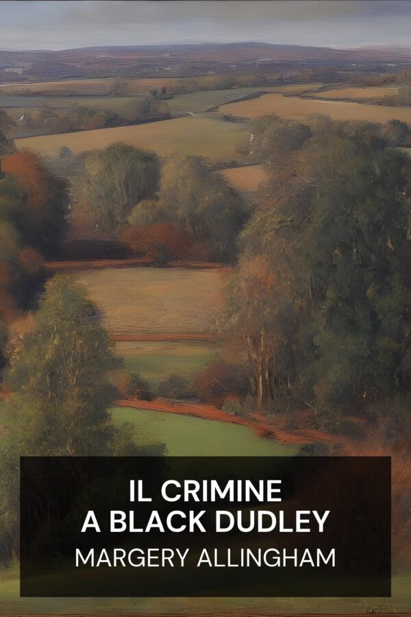 Il crimine a Black Dudley - Margery Allingham (The Crime at Black Dudley - Italiano)