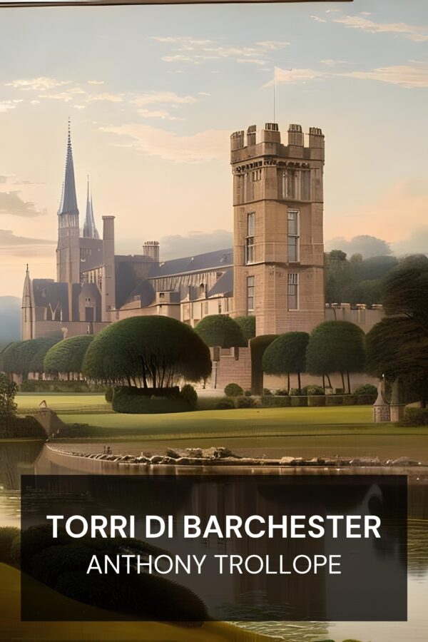 Torri di Barchester - Anthony Trollope (Barchester Towers - Italiano)
