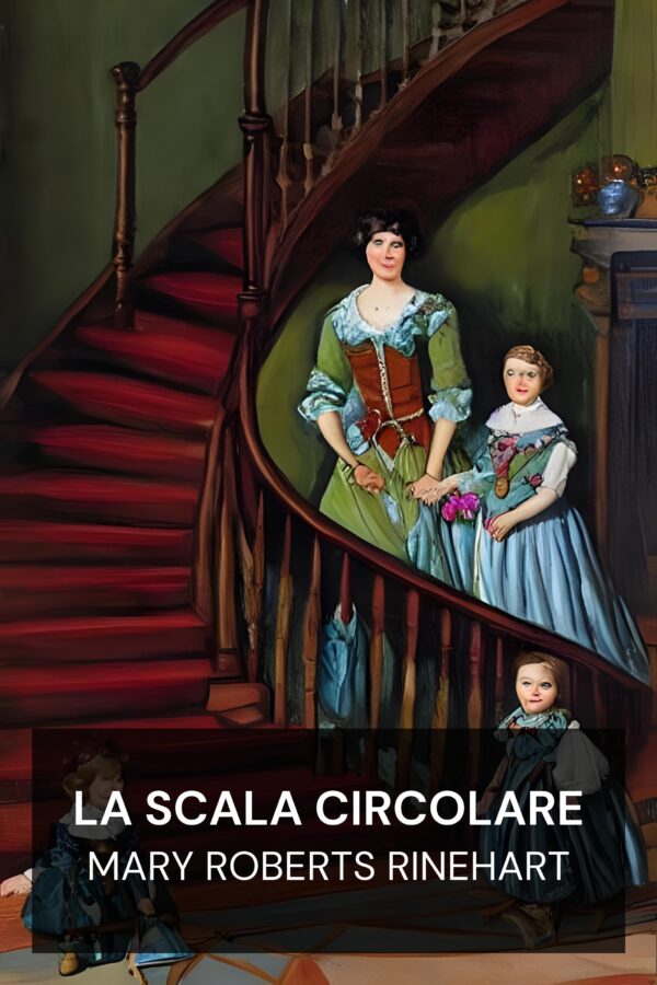 La scala circolare - Mary Roberts Rinehart (The Circular Staircase - Italiano)