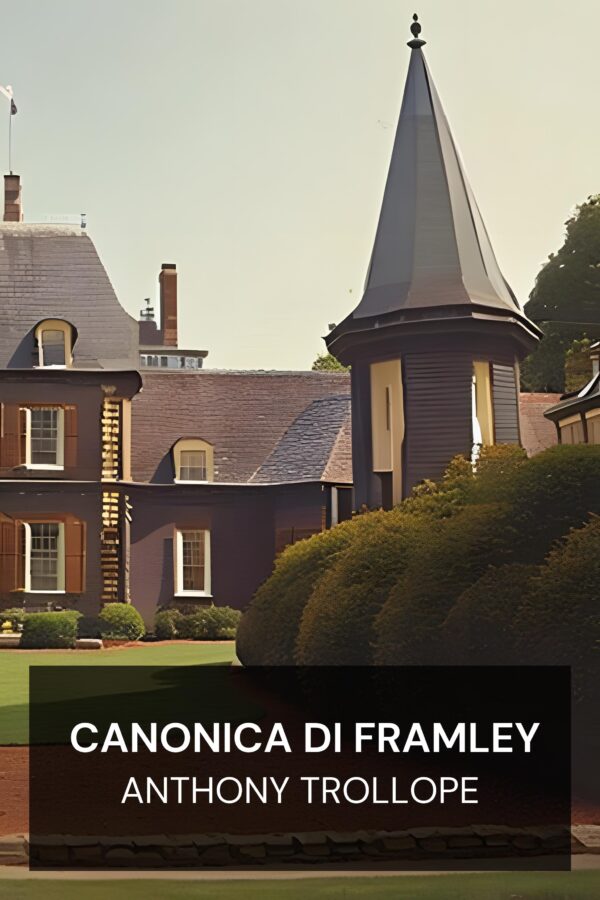 Canonica di Framley - Anthony Trollope (Framley Parsonage - Italiano)
