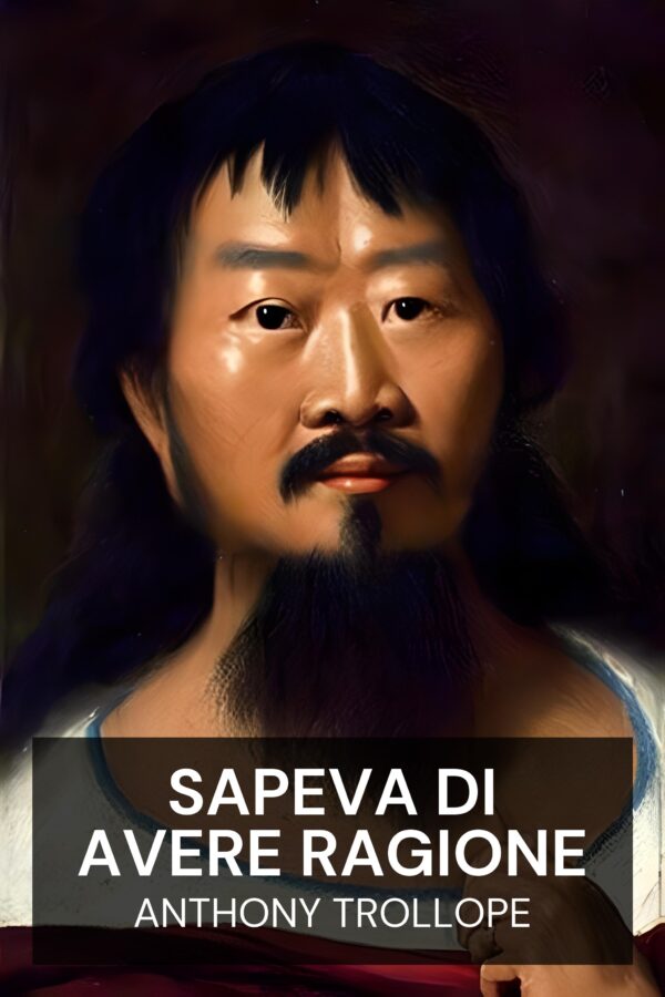 Sapeva di avere ragione - Anthony Trollope (He Knew He Was Right - Italiano)