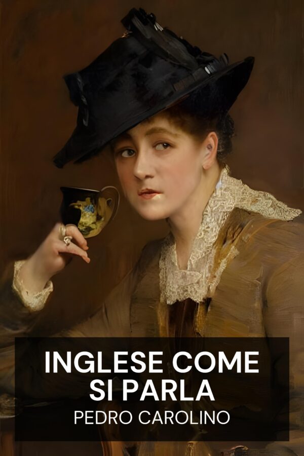 Inglese come si parla - Pedro Carolino (English as She Is Spoke - Italiano)