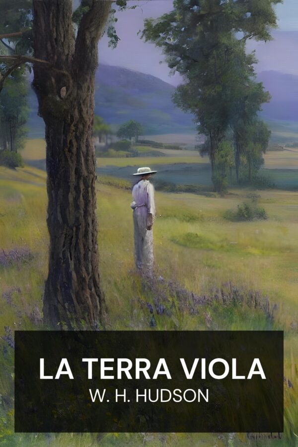 La Terra Viola - W. H. Hudson (The Purple Land - Italiano)