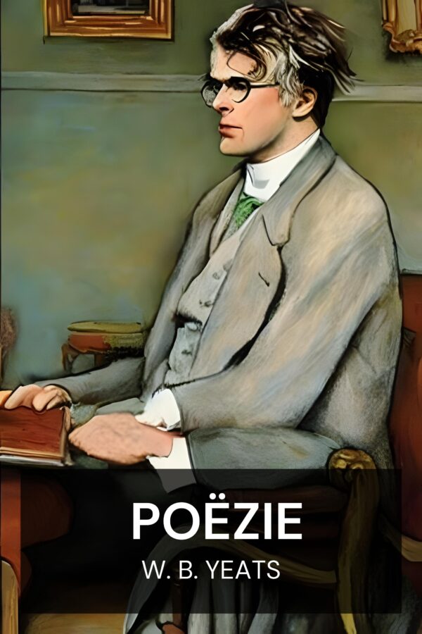 Poëzie - W. B. Yeats (Poetry - Nederlands)