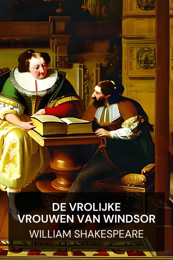 De vrolijke vrouwen van Windsor - William Shakespeare (The Merry Wives of Windsor - Nederlands)