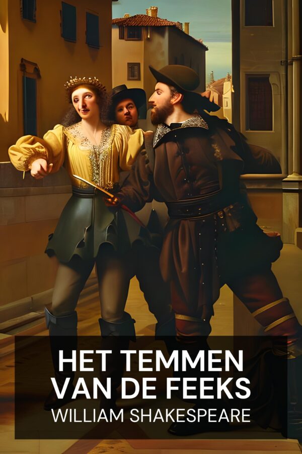 Het temmen van de feeks - William Shakespeare (The Taming of the Shrew - Nederlands)