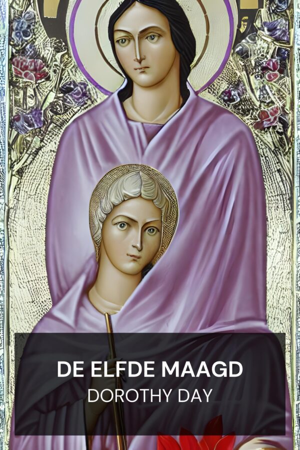 De elfde Maagd - Dorothy Day (The Eleventh Virgin - Nederlands)
