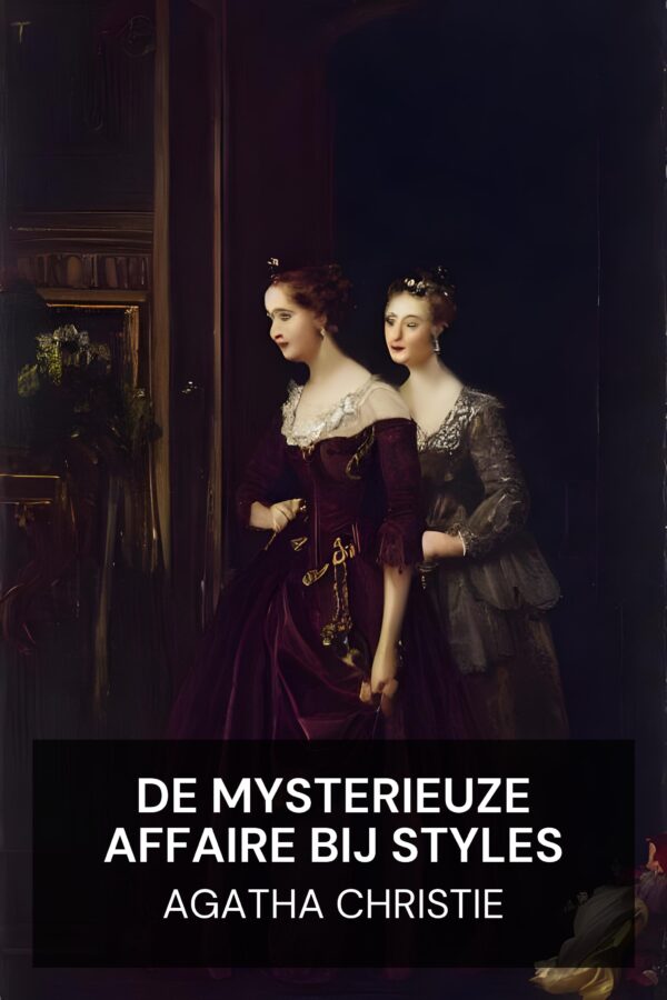 De mysterieuze affaire bij Styles - Agatha Christie (The Mysterious Affair at Styles - Nederlands)