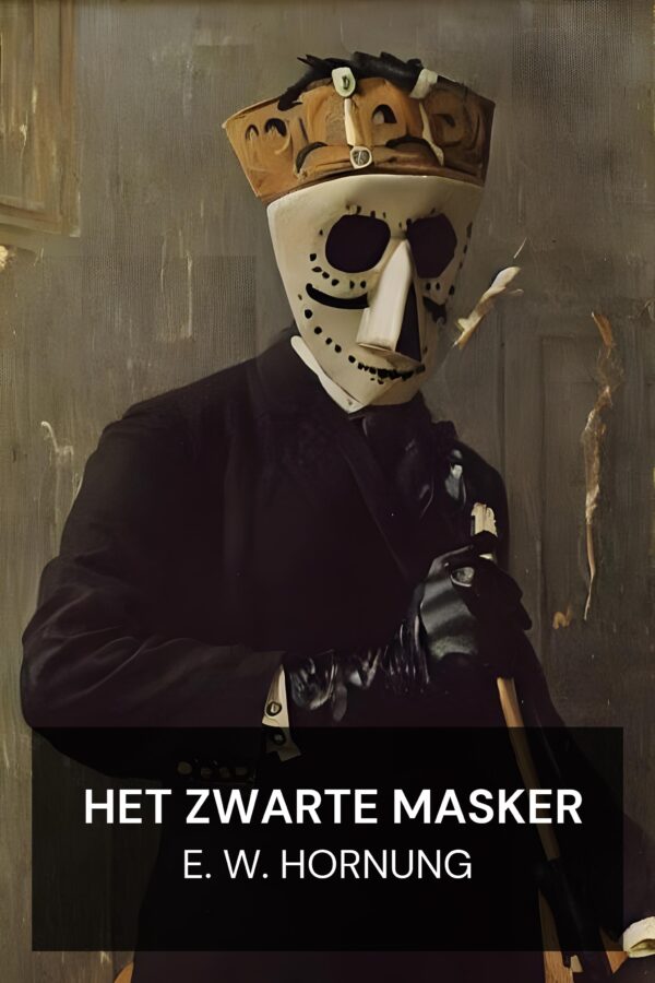 Het zwarte masker - E. W. Hornung (The Black Mask - Nederlands)