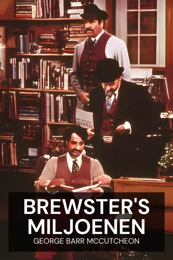 Brewster's Miljoenen - George Barr McCutcheon (Brewster’s Millions - Nederlands)