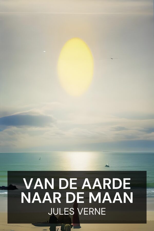Van de aarde naar de maan - Jules Verne (From the Earth to the Moon - Nederlands)