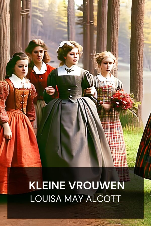 Kleine vrouwen - Louisa May Alcott (Little Women - Nederlands)