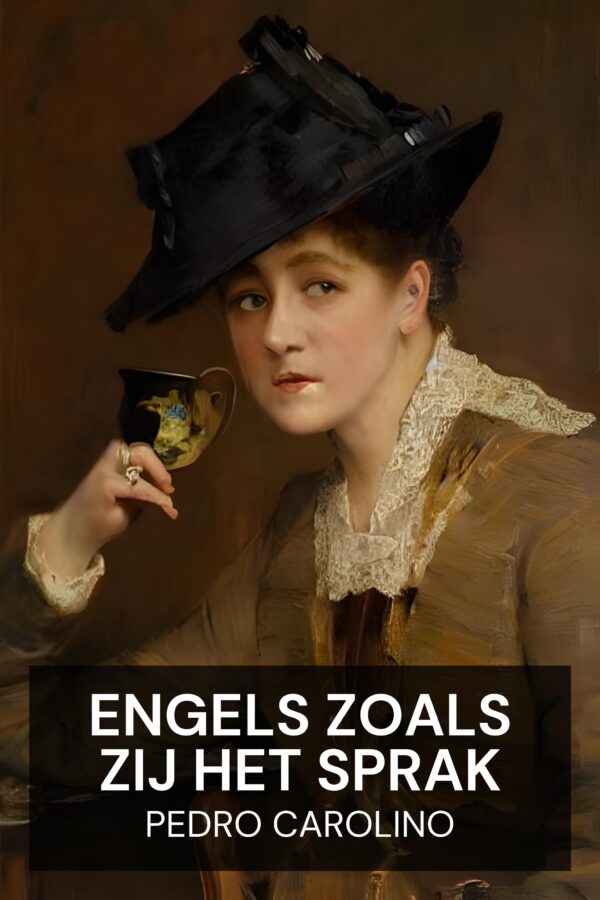 Engels zoals zij het sprak - Pedro Carolino (English as She Is Spoke - Nederlands)
