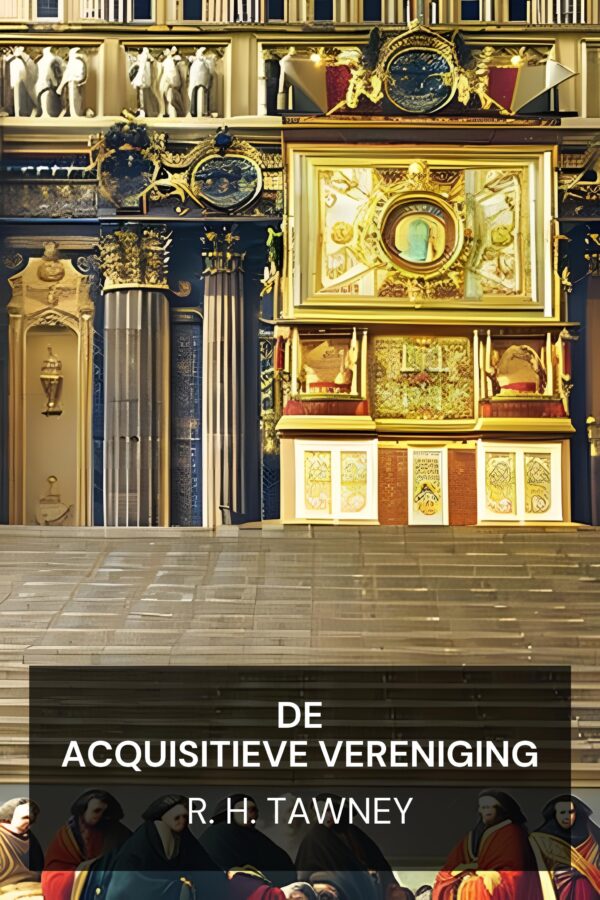 De Acquisitieve Vereniging - R. H. Tawney (The Acquisitive Society - Nederlands)
