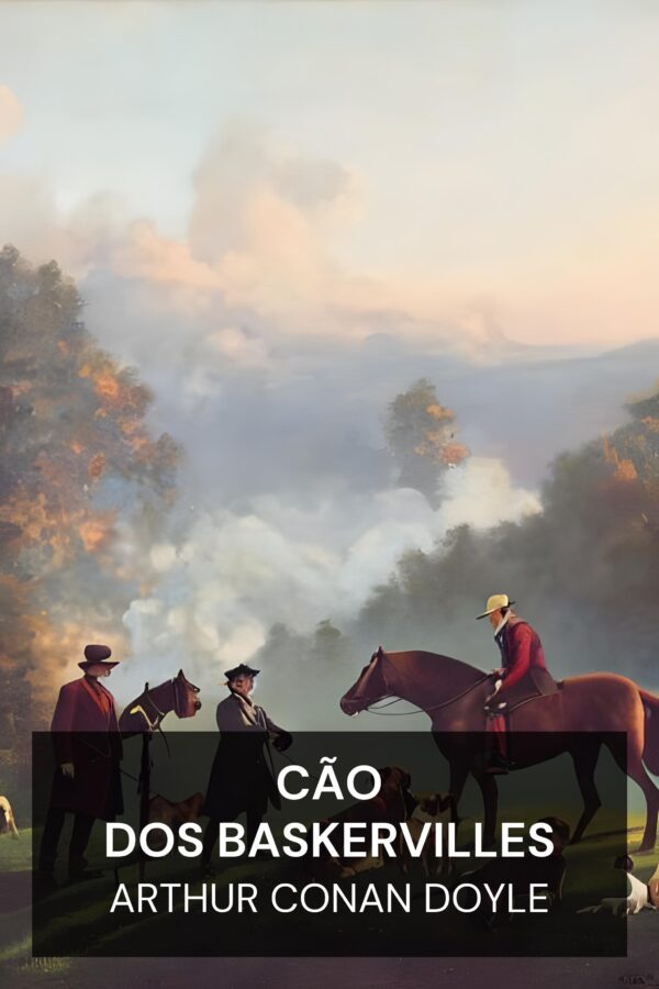 Cão dos Baskervilles - Arthur Conan Doyle (The Hound of the Baskervilles - Portugues)