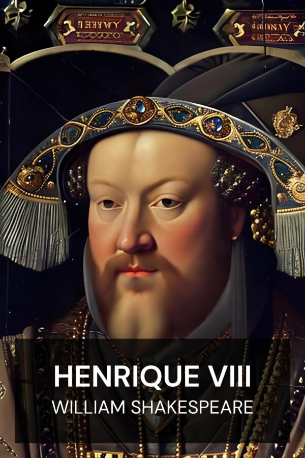 Henrique VIII - William Shakespeare (Henry VIII - Portugues)
