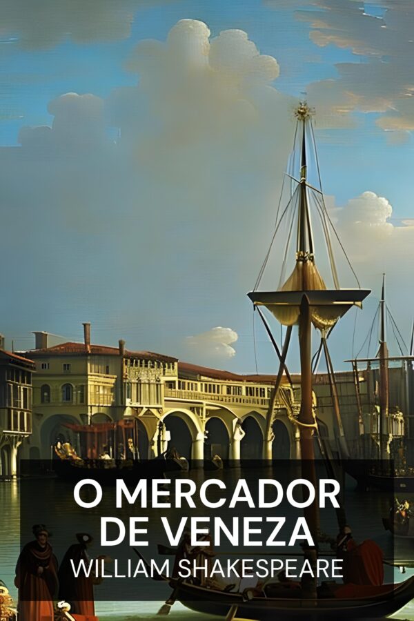 O Mercador de Veneza - William Shakespeare (The Merchant of Venice - Portugues)
