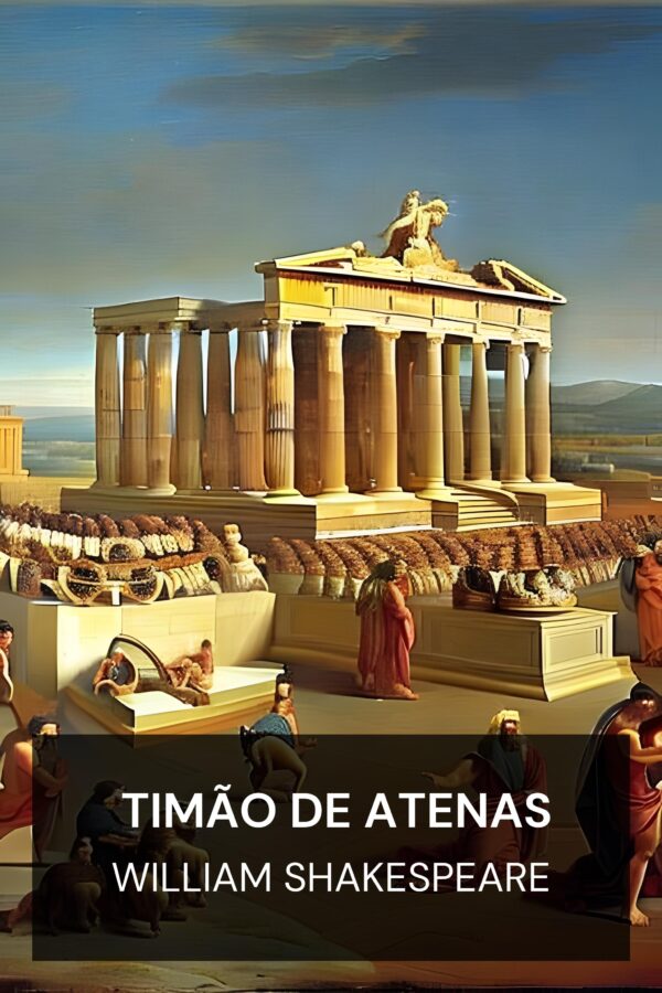 Timão de Atenas - William Shakespeare (Timon of Athens - Portugues)