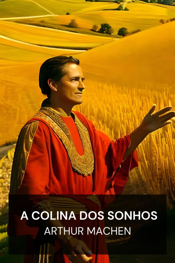 A Colina dos Sonhos - Arthur Machen (The Hill of Dreams - Portugues)