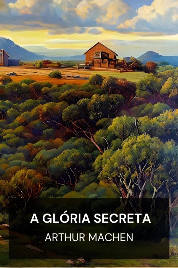 A Glória Secreta - Arthur Machen (The Secret Glory - Portugues)
