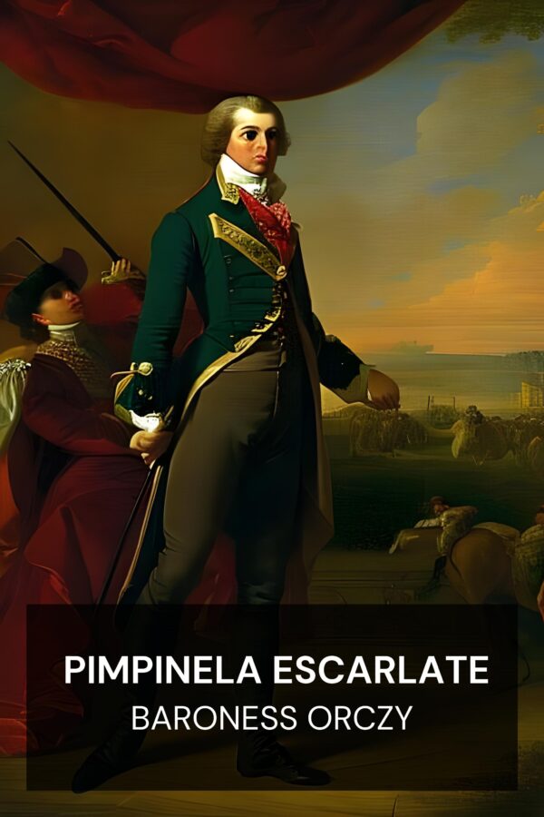 Pimpinela Escarlate - Baroness Orczy (The Scarlet Pimpernel - Portugues)