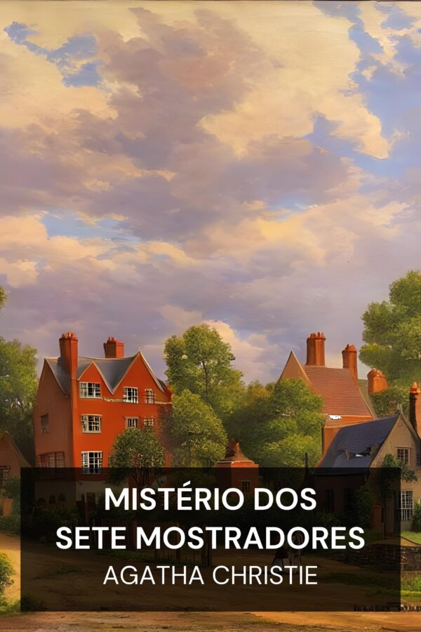 Mistério dos Sete Mostradores - Agatha Christie (The Seven Dials Mystery - Portugues)