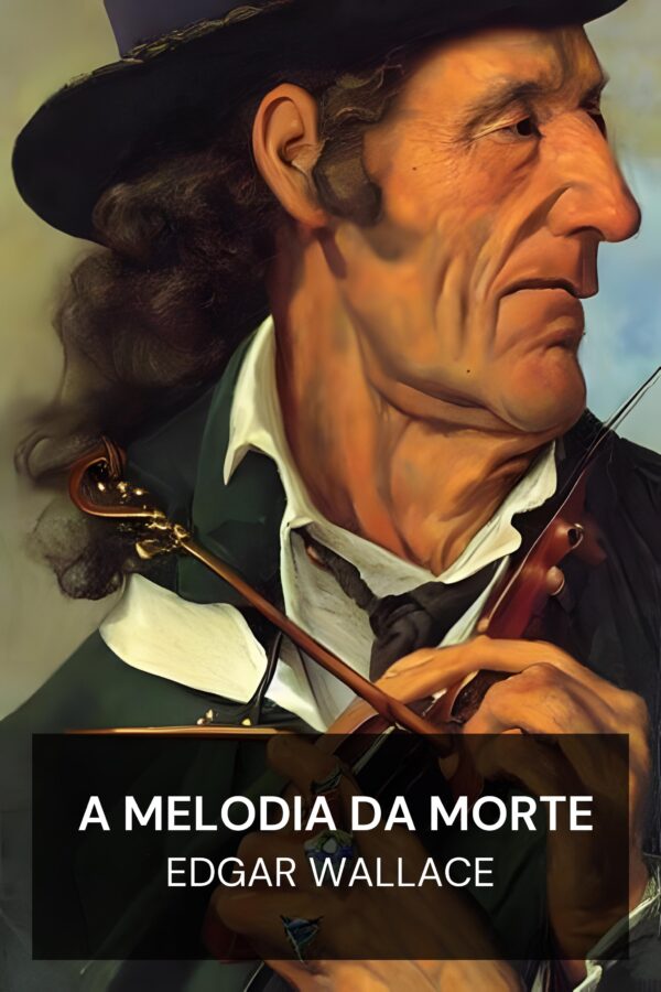 A Melodia da Morte - Edgar Wallace (The Melody of Death - Portugues)