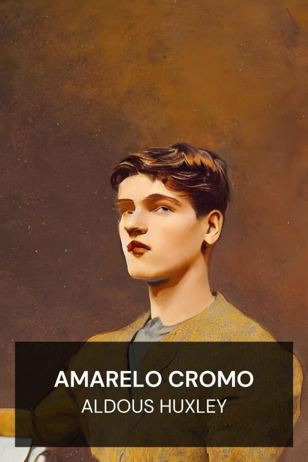 Amarelo Cromo - Aldous Huxley (Crome Yellow - Portugues)