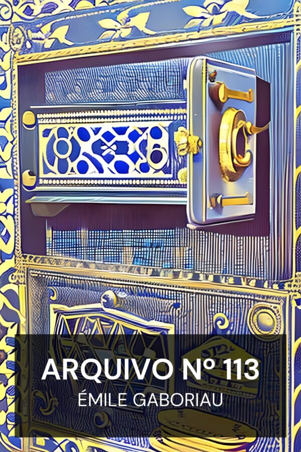 Arquivo nº 113 - Émile Gaboriau (File No. 113 - Portugues)