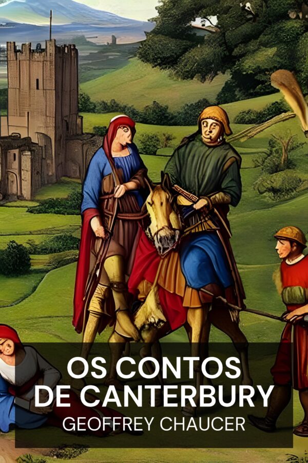 Os Contos de Canterbury - Geoffrey Chaucer (The Canterbury Tales - Portugues)