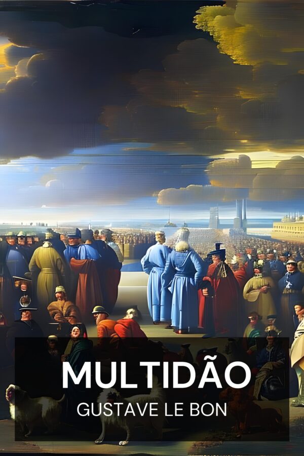 multidão - Gustave Le Bon (The Crowd - Portugues)