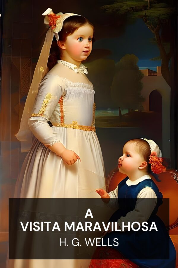 A Visita Maravilhosa - H. G. Wells (The Wonderful Visit - Portugues)