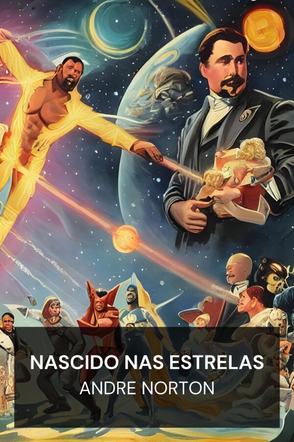 Nascido nas Estrelas - Andre Norton (Star Born - Portugues)