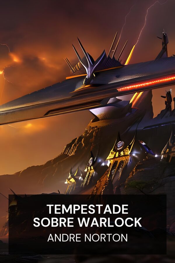 Tempestade sobre Warlock - Andre Norton (Storm Over Warlock - Portugues)