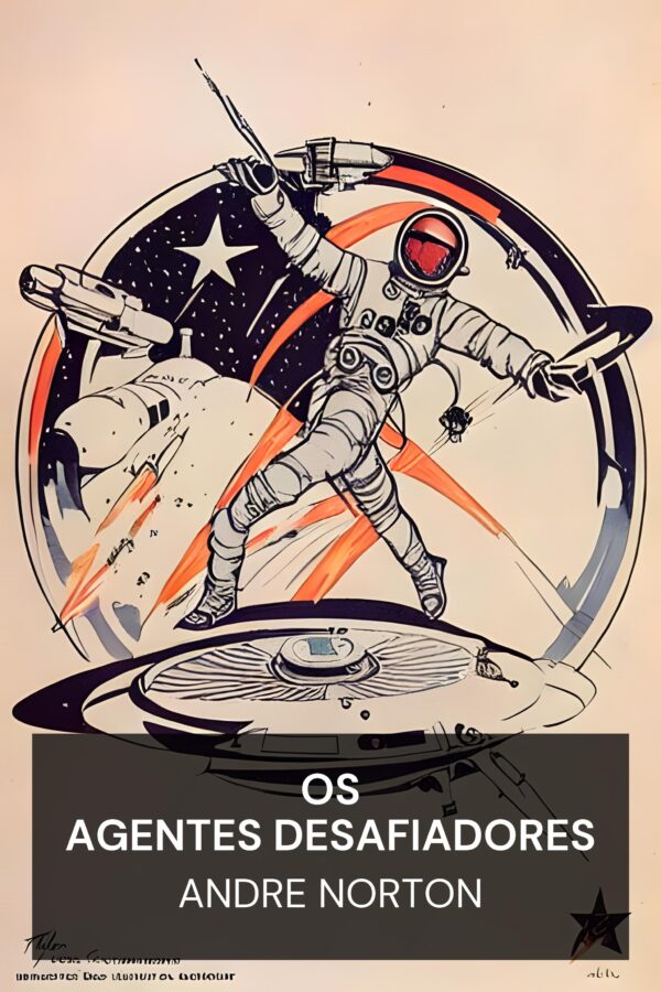 Os Agentes Desafiadores - Andre Norton (The Defiant Agents - Portugues)