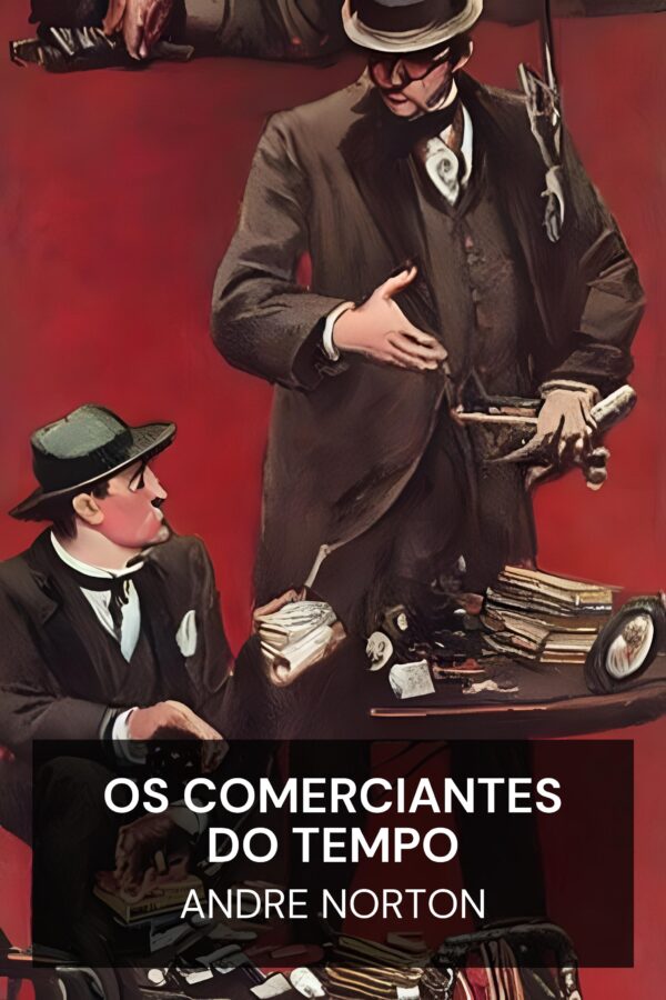 Os comerciantes do tempo - Andre Norton (The Time Traders - Portugues)
