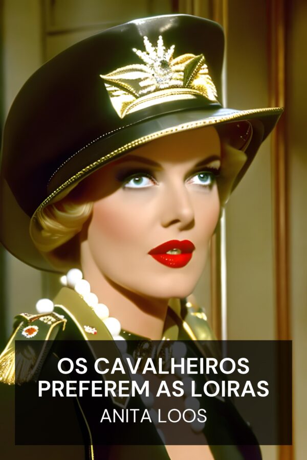 Os Cavalheiros Preferem as Loiras - Anita Loos (Gentlemen Prefer Blondes - Portugues)