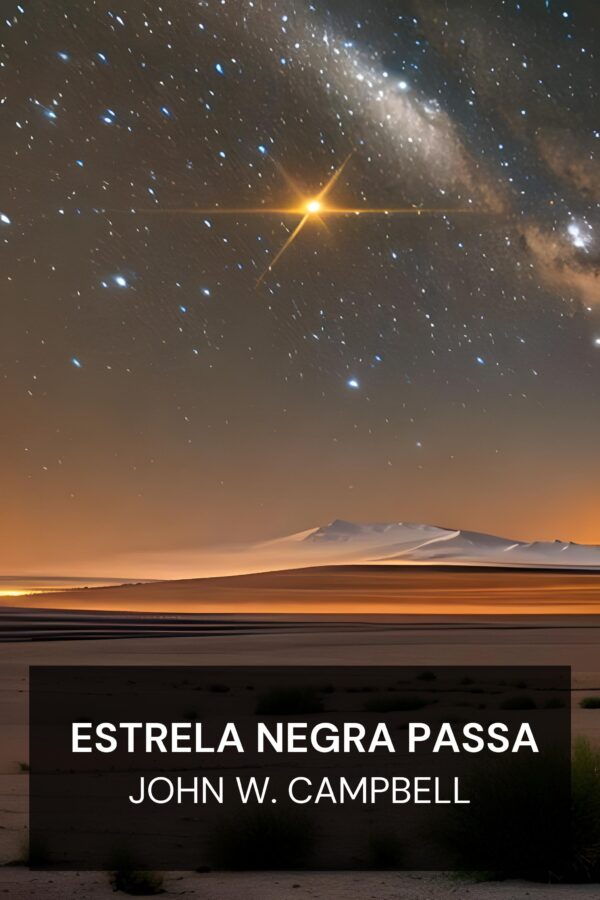 Estrela Negra Passa - John W. Campbell (The Black Star Passes - Portugues)