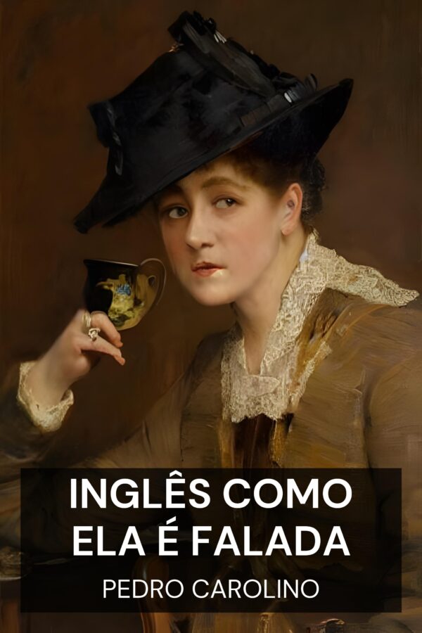 Inglês como ela é falada - Pedro Carolino (English as She Is Spoke - Portugues)
