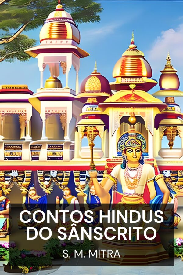 Contos hindus do sânscrito - S. M. Mitra (Hindu Tales from the Sanskrit - Portugues)
