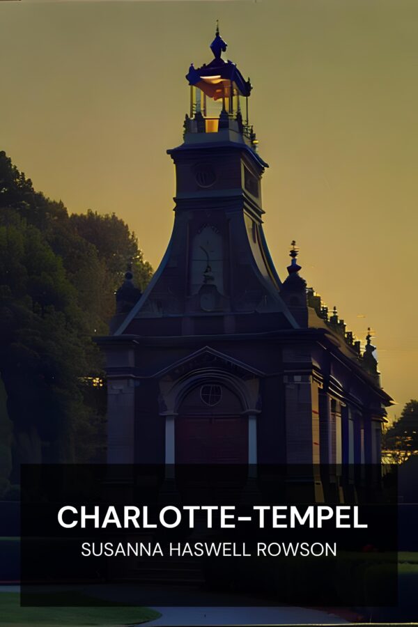 Charlotte-Tempel - Susanna Haswell Rowson (Charlotte Temple - Deutsch)