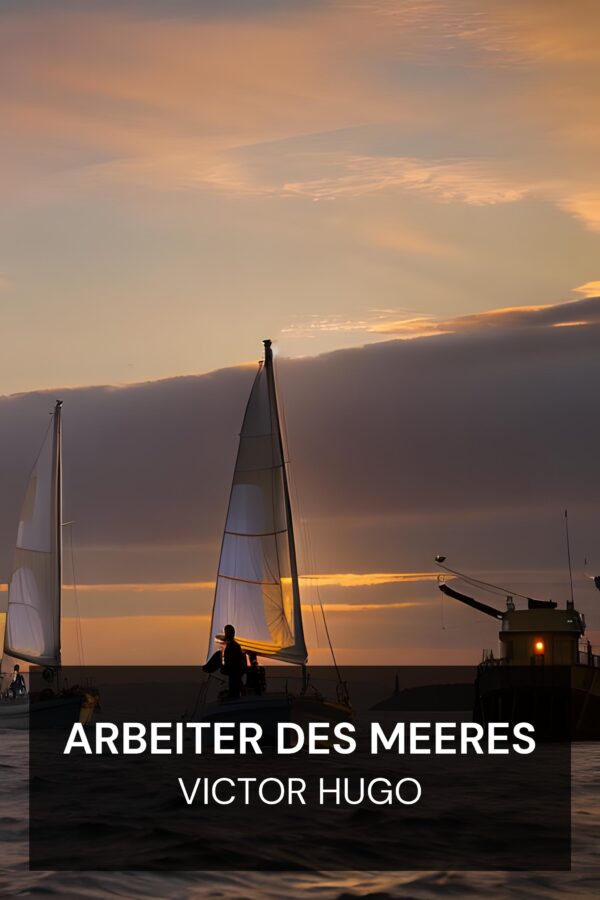 Arbeiter des Meeres - Victor Hugo (Toilers of the Sea - Deutsch)