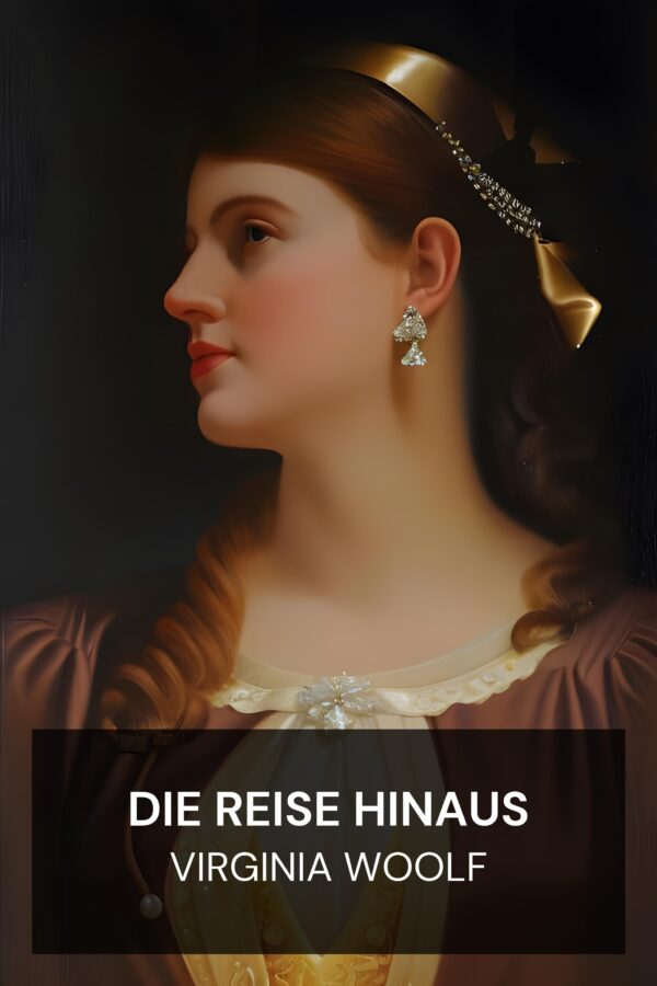 Die Reise hinaus - Virginia Woolf (The Voyage Out - Deutsch)