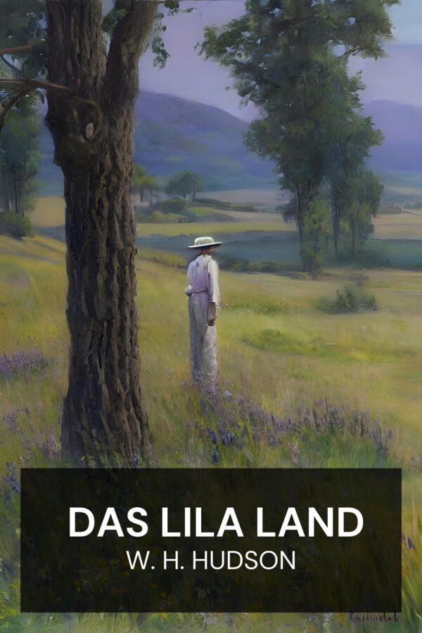Das lila Land - W. H. Hudson (The Purple Land - Deutsch)