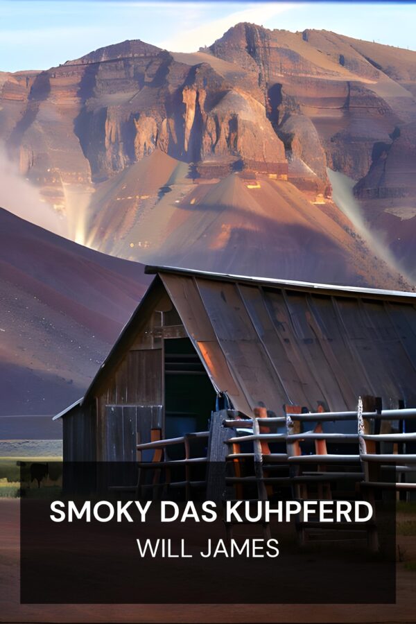Smoky das Kuhpferd - Will James (Smoky the Cowhorse - Deutsch)