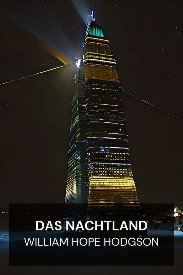 Das Nachtland - William Hope Hodgson (The Night Land - Deutsch)
