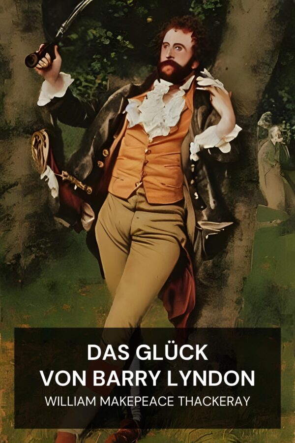 Das Glück von Barry Lyndon - William Makepeace Thackeray (The Luck of Barry Lyndon - Deutsch)
