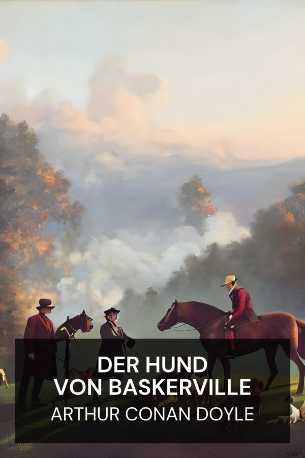 Der Hund von Baskerville - Arthur Conan Doyle (The Hound of the Baskervilles - Deutsch)